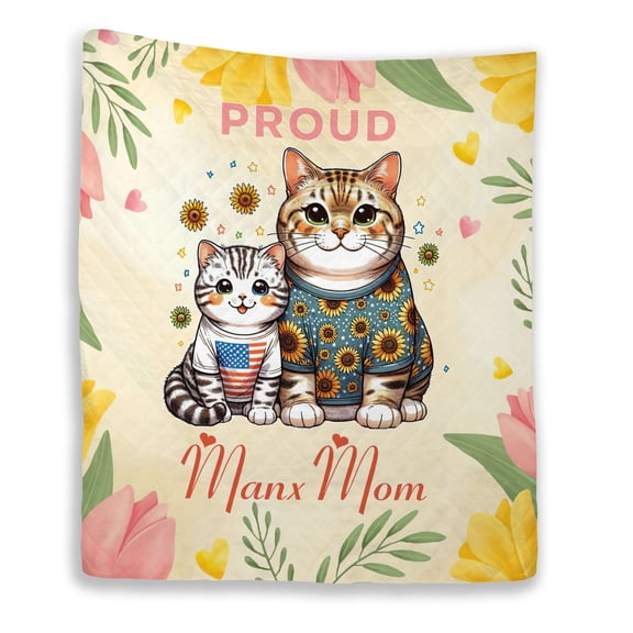 Happy Mother's Day Proud Manx Mom Quilt Blanket Cat Lover Kitten Owner Gifts Cozy Comforter Throw Blanket - 03003