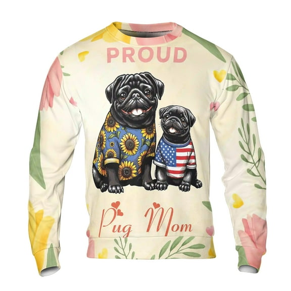 Happy Mother's Day Proud Pug Mom All Over Print 3D Sweatshirt Unisex Merch Dog Lover Gifts - 03003