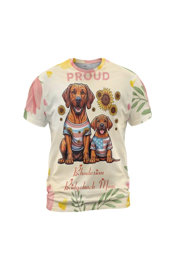 Happy Mother's Day Proud Rhodesian Ridgeback Mom All Over Print 3D Shirt Unisex Merch Ridgebacks Dog Lover Gifts - 03003
