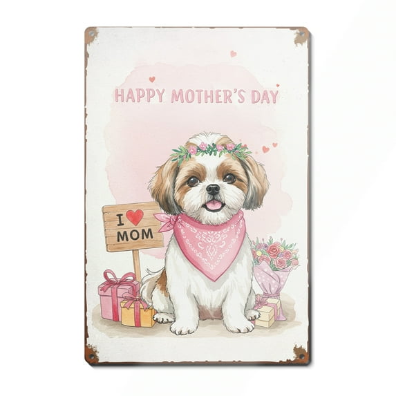 Happy Mother's Day Shih Tzu Love Dog Mom Heart Flower Vertical Metal Aluminum Sign Lion Dog Lover Gifts Wall Art Home Decor - 12004