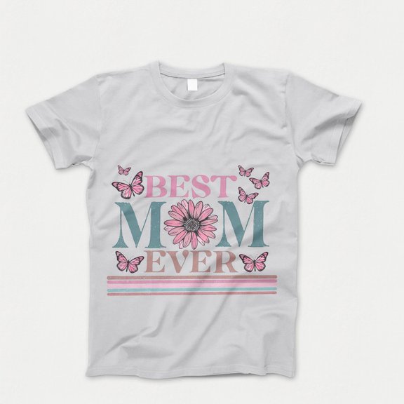 Happy Mother's Day T-Shirt, Best Mom Ever TShirt, Mother's Day Gift, Mom Shirt, Gift for Mom Mama Tee