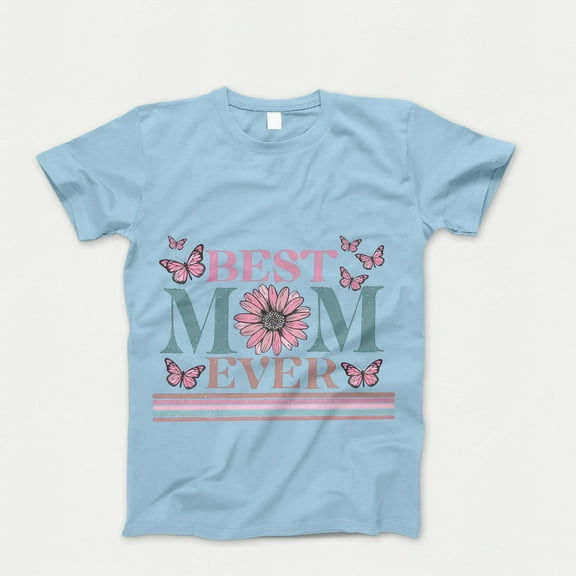 Happy Mother's Day T-Shirt, Best Mom Ever TShirt, Mother's Day Gift, Mom Shirt, Gift for Mom Mama Tee