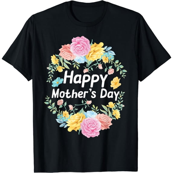 Happy Mother's Day Women Mom Grandma Love Floral Cute T-Shirt