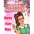 thumbnail image 1 of Happy Mother’s Have Fun Day!, 1 of 1