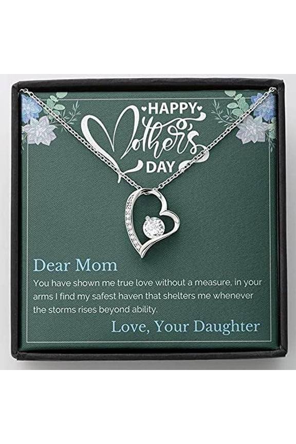 Happy Mother's Mom From Daughter with Message Card, Gift For Mom On Mother's Day, Christmas, Birthday, Jewelry for Her, Forever Love Necklace You have shown me true love without a measure