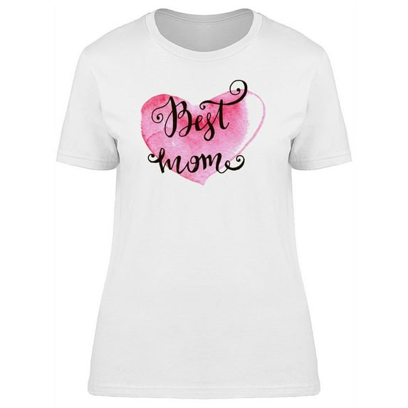 Happy Mothers Day Best Mom T-Shirt Women -Image by Shutterstock, Female Medium