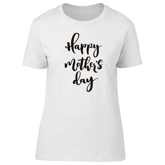 Happy Mothers Day Brush Art T-Shirt Women -Image by Shutterstock, Female Medium