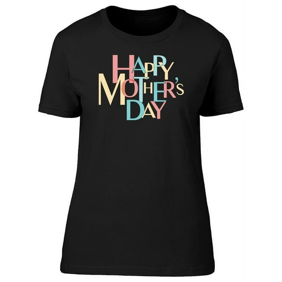 Happy Mothers Day Colorful Tee Women's -Image by Shutterstock