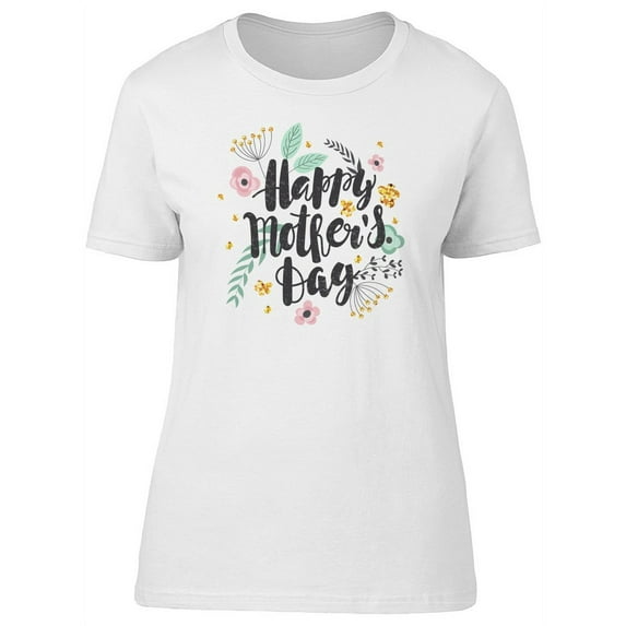 Happy Mothers Day Cute Flowers Tee Women's -Image by Shutterstock