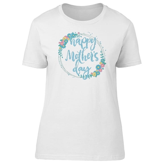 Happy Mothers Day Floral Art T-Shirt Women -Image by Shutterstock, Female Large
