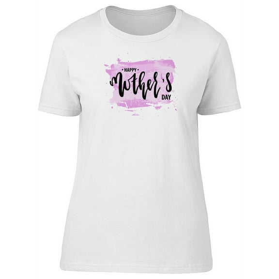 Happy Mothers Day, Pink T-Shirt Women -Image by Shutterstock, Female Medium