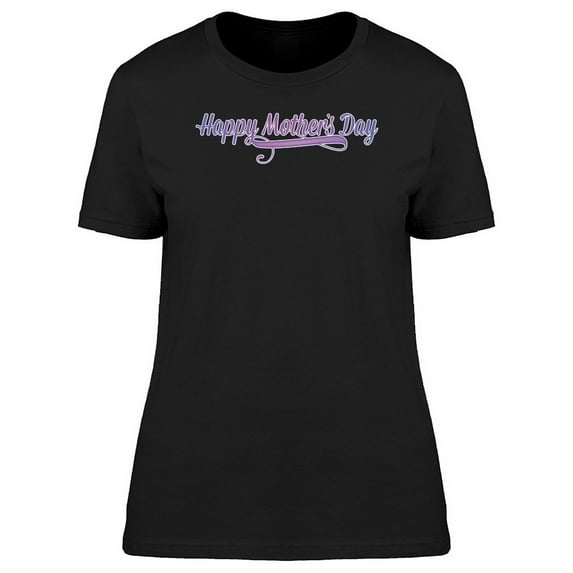 Happy Mothers Day Purple Font T-Shirt Women -Image by Shutterstock, Female x-Large