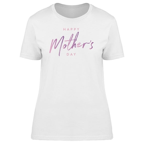 Happy Mothers Day Purple Quote T-Shirt Women -Image by Shutterstock, Female Medium