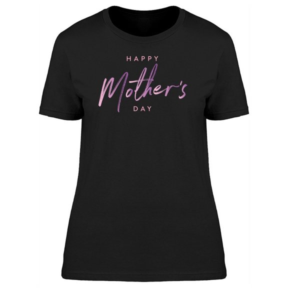 Happy Mothers Day Purple Quote T-Shirt Women -Image by Shutterstock, Female Medium