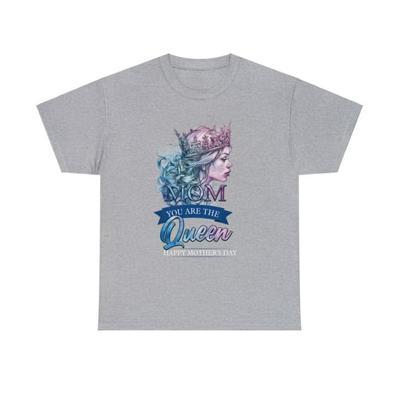 Happy Mothers Day Shirt Mom You Are The Queen Colorful T-Shirt ID-0304-74EF