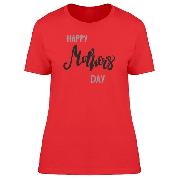 Happy Mothers Day Simple Words T-Shirt Women -Image by Shutterstock, Female Large