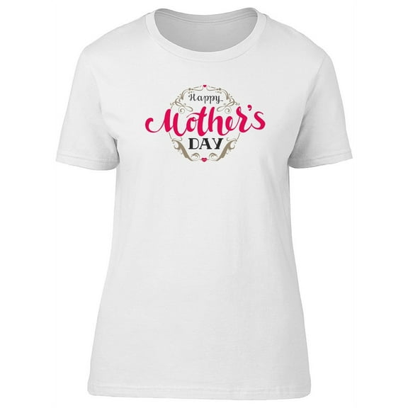 Happy Mothers Day Text  T-Shirt Women -Image by Shutterstock, Female x-Large