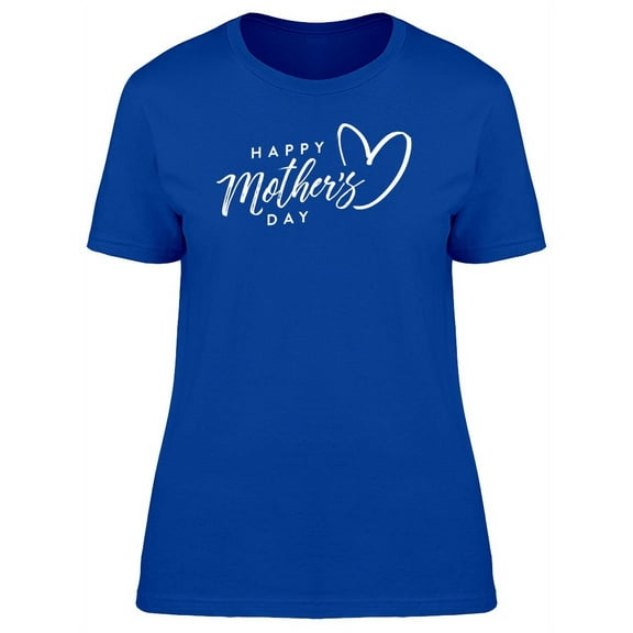 Happy Mothers Day White Quote T-Shirt Women -Image by Shutterstock, Female Small
