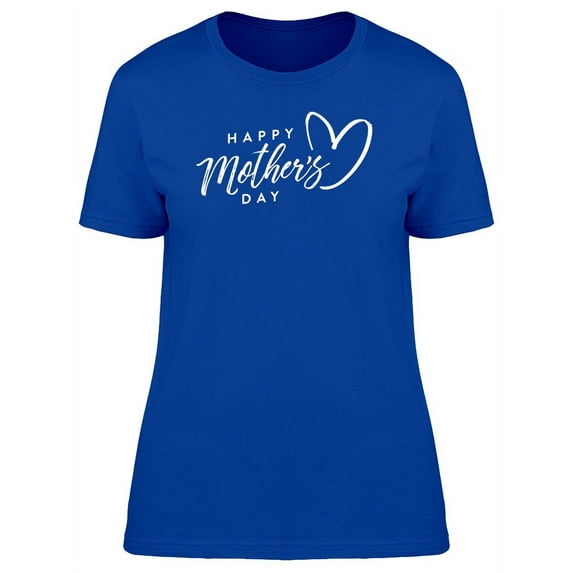 Happy Mothers Day White Quote T-Shirt Women -Image by Shutterstock, Female x-Large