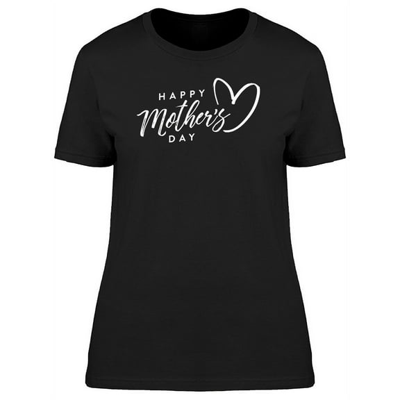 Happy Mothers Day White Quote T-Shirt Women -Image by Shutterstock, Female x-Large