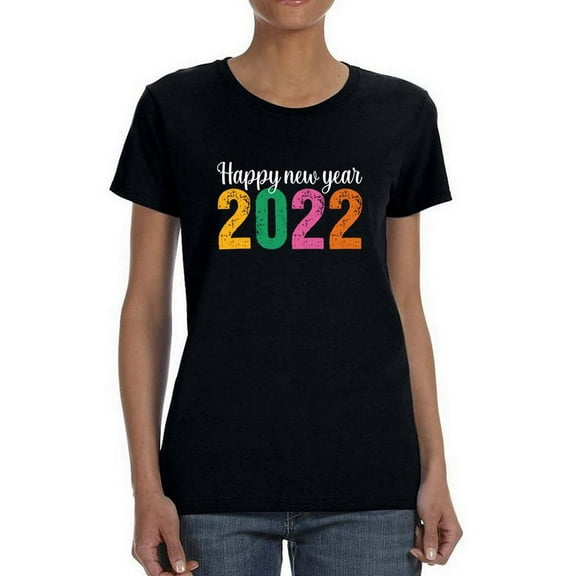 Happy New Year 2022. T-Shirt Women -Smartprints Designs, Female 5X-Large