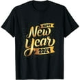 Happy New Year 2024 New Years Eve For Women Men Boys TShirt