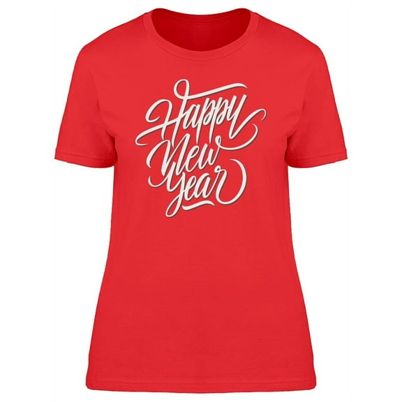 Happy New Year Cool Quote T-Shirt Women -Image by Shutterstock, Female Large