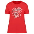 thumbnail image 1 of Happy New Year Cool Quote T-Shirt Women -Image by Shutterstock, Female Medium, 1 of 2