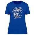 thumbnail image 1 of Happy New Year Cool Quote T-Shirt Women -Image by Shutterstock, Female XX-Large, 1 of 2