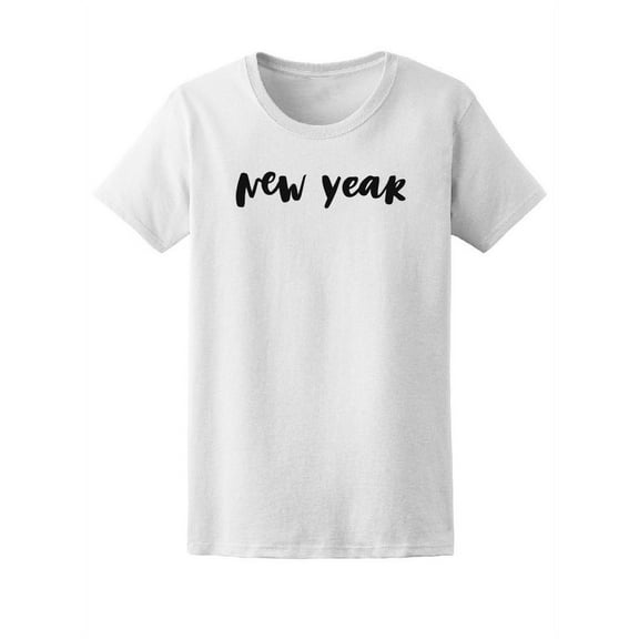 Happy New Year Quote, Holiday Tee Women's -Image by Shutterstock