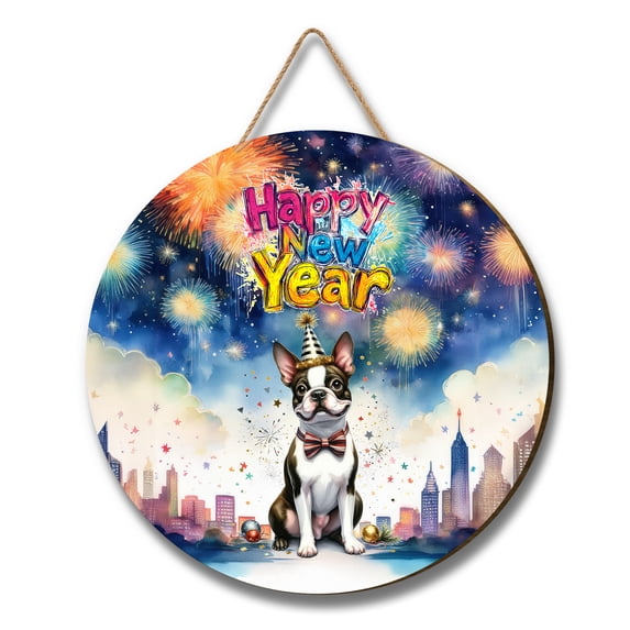 Happy New Year with Boston Terrier Fireworks Holiday Xmas Winter 2025 Round Wood Sign Gentleman Dog Lover Gifts Hanging Wall Home Decor - 00025