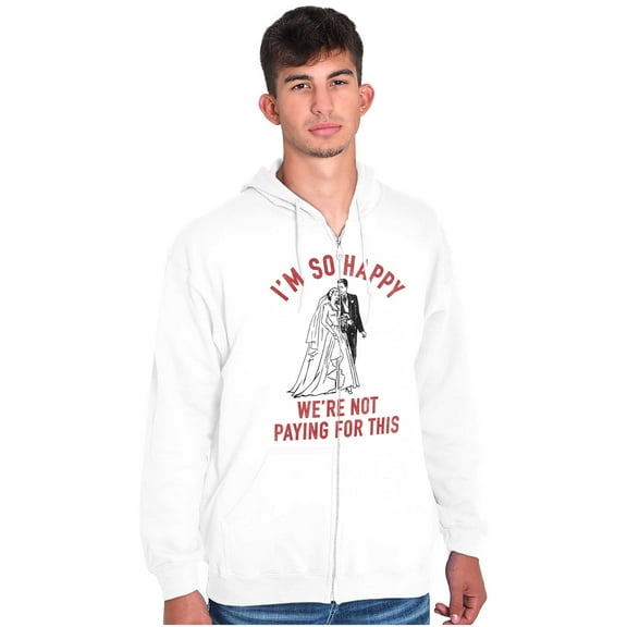 Happy Not Paying For This Wedding Zip Up Hoodie Men's Women's Brisco Brands X