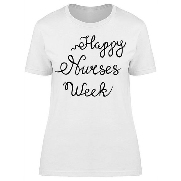 Happy Nurses Week T-Shirt Women -Image by Shutterstock, Female Medium