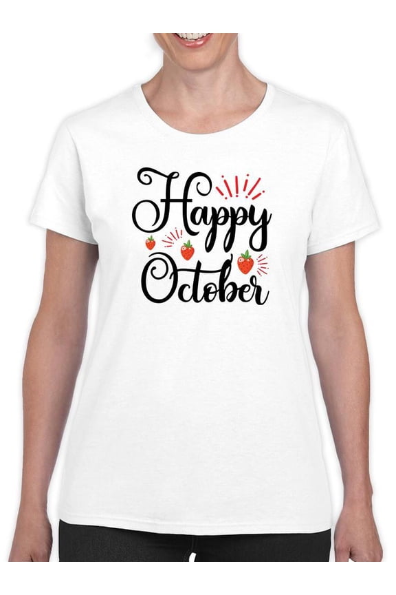 Happy October. Strawberries T-Shirt Women -Image by Shutterstock, Female Medium