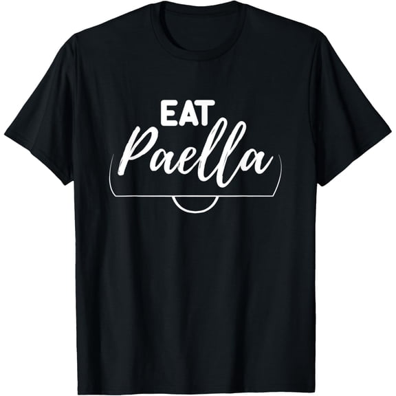Happy Paella Day Lovers Food Eat Sleep Paella Repeat Spain T-Shirt men and women can wear, black, white, gifts