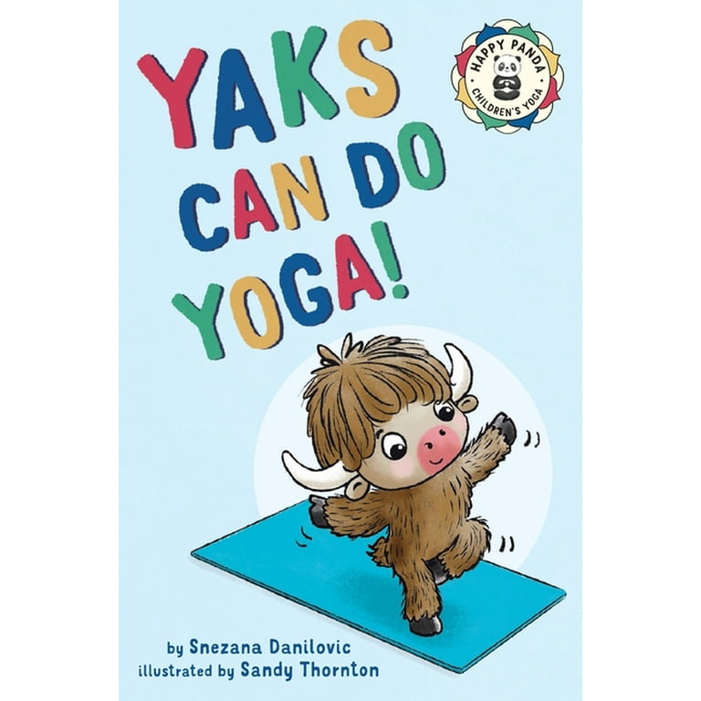 Happy Panda Children's Yoga: Yaks Can Do Yoga!: A story about yoga