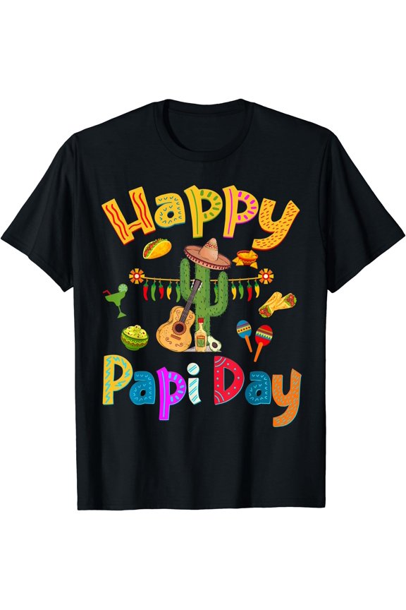 Happy Papi Day - Spanish Father's Day Party Mexican Food T-Shirt