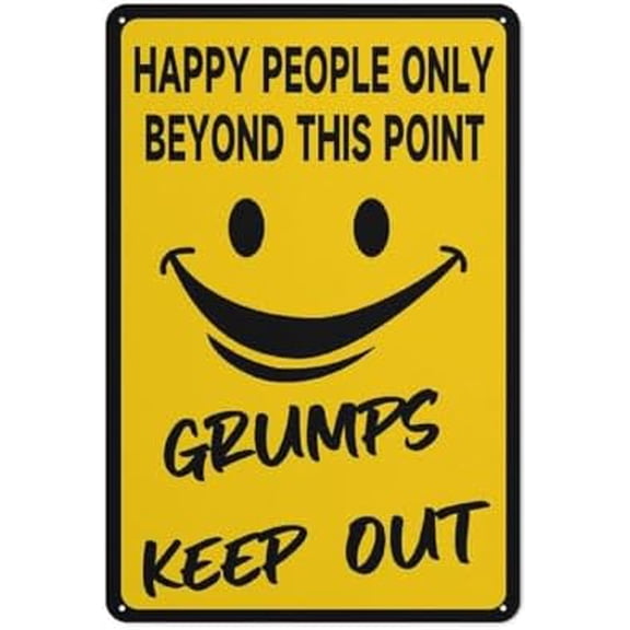 Happy People Only Beyond This Point Grumps Keep Out Metal Aluminum Sign Fade Resistant Easy Mounting Indoor/Outdoor Use Sign 12X8 Inch, Matel8