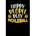 thumbnail image 1 of Happy People Play Pickleball : 120 Pages I 6x9 I Cornellnotes I Funny Pickleball Gifts for Sport Enthusiasts (Paperback), 1 of 1