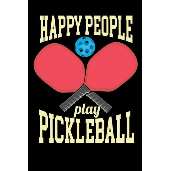 Happy People Play Pickleball : 120 Pages I 6x9 I Cornellnotes I Funny Pickleball Gifts for Sport Enthusiasts (Paperback)