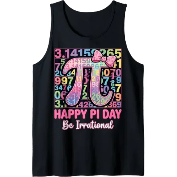 Happy Pi Day Be Irrational Bow Math Teacher Pi Tank Top Size S-3XL