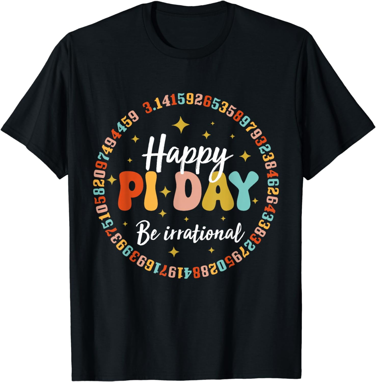 Happy Pi Day Funny Math Lover Teacher 3.14 Pi Numbers Nerd T-Shirt ...