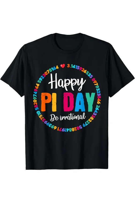 Happy Pi Day Funny Math Teacher Pi Day Lover Nerdy Science Top Unisex T-Shirt, S-5XL