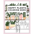thumbnail image 1 of Happy Plants Coloring Book: 25 Cute House Plant, Cactus, Succulents & Floral Illustrations For Adults & Children, (Paperback), 1 of 1