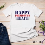 Happy PresidentS Day Tee Us Presidents Shirt President Lover Unisex T-Shirt Birthday Gifts; For Men & Women