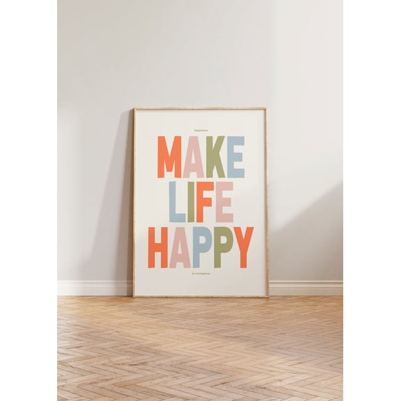 Happy Print Print, Positive Quote Print, Bold Typography Print, Make Life Happy Print, Typographic Art, Eclectic Print, Cool Wall Print Home Decor #1578, 8x12 UNFRAMED