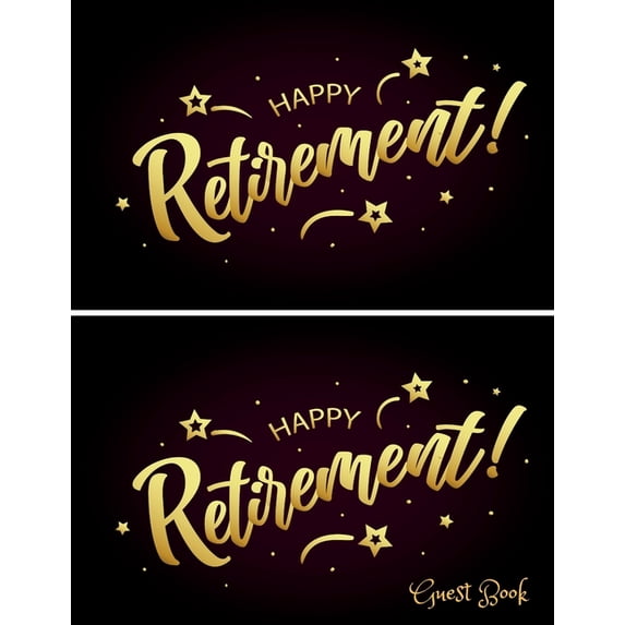 Happy Retirement Guest Book: Message Book, Keepsake Memory Book, Wishes For Family and Friends to Write In, Guestbook For Retirement With Gift Log Paperback (Paperback)