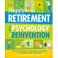 thumbnail image 1 of Happy Retirement: The Psychology of Reinvention: A Practical Guide to Planning and Enjoying the Retirement You Ve Earned (Paperback), 1 of 1