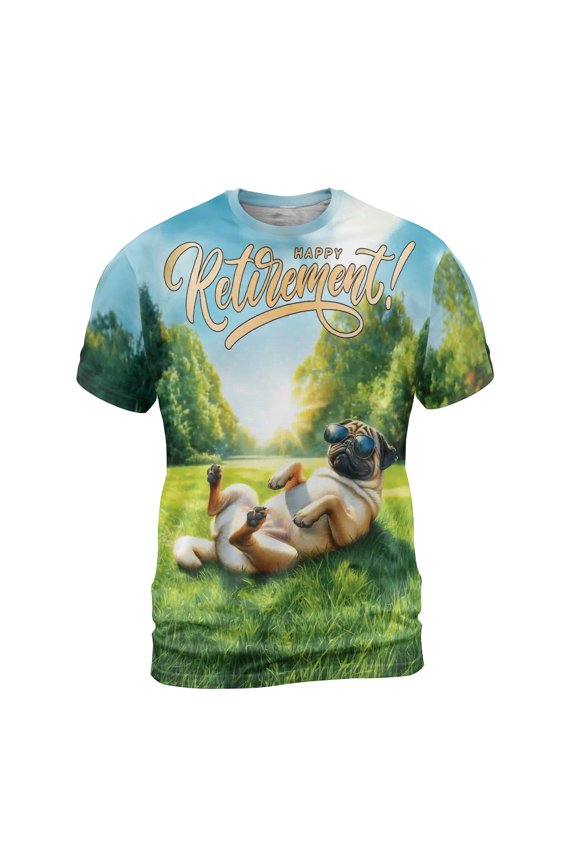Happy Retirement with Pug Enjoy Life Rest Time All Over Print 3D Shirt Unisex Merch Dog Lover Gifts - 02027