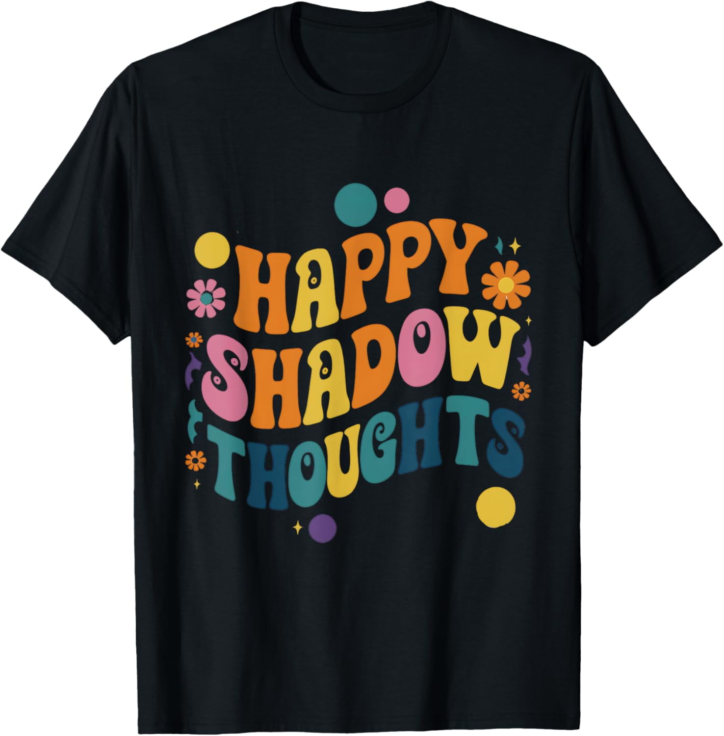 Happy Shadow Thoughts, Funny Design Quote T-Shirt - Walmart.com